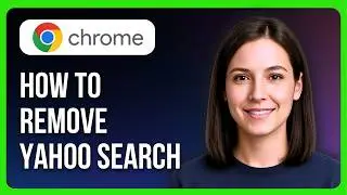 How To Remove Yahoo Search From Google Chrome