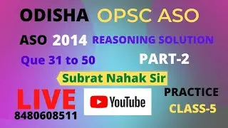 OPSC ASO 2014 PART-2 REASONING SOLUTION CLASS-5 BY  SUBRAT SIR