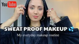 SWEAT PROOF MAKEUP 💦 - MY EVERYDAY MAKEUP ROUTINE #makeuptutorial #sheleyrahman