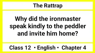Why Did The Ironmaster Speak Kindly To The Peddler And Invite Him Home | The Rattrap | Class 12