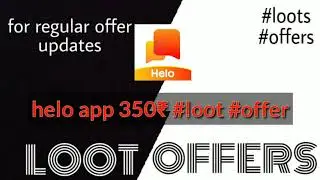 Helo app 350₹ #loot #offer