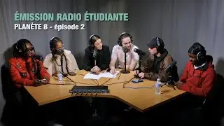 &Eacute;mission &eacute;tudiante - Plan&egrave;te 8 : &eacute;pisode 2