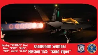 DCS - F/A-18C - Sandstorm Sentinel - Mission 1A3 