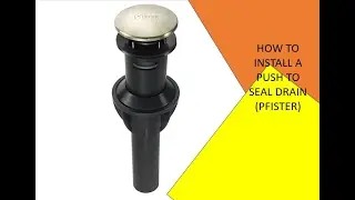 КАК УСТАНОВИТЬ СИСТЕМУ PUSH & SEAL DREAWN (PFISTER)