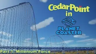 Cedar Point in Planet Coaster - Part 1: Millennium Force