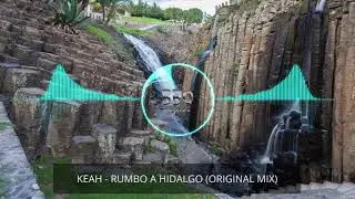 Keah - Rumbo a Hidalgo (Original Mix)