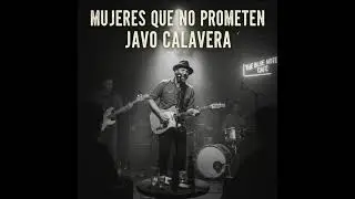 Mujeres que no prometen - Javo Calavera 💀💀💀 Blues-country en español 