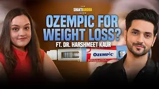 Ozempic for Weight Loss? Dr. Harshmeet Arora Reveals the Truth! Side Effects, Best Diet Plans!