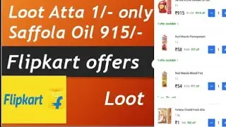 Flipkart Loot offer ! Fortune Atta 1/- only Saffola 915/- ! #free #flipkart #grocery #loot