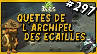 1h/jour pour finir Dofus, Episode 297 : Quêtes de l'Archipel des Ecailles !