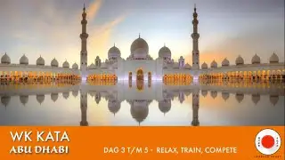 WK Kata Abu Dhabi DAG 3 t/m 5 - relax, train, compete (FransenKata)
