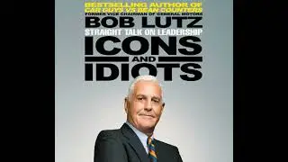 Icons and Idiots: Straight Talk on Leadership Audiobook by Bob Lutz
