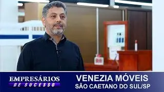 VENEZIA MOVEIS, S&Atilde;O CAETANO DO SUL/SP EMPRES&Aacute;RIOS DE SUCESSO