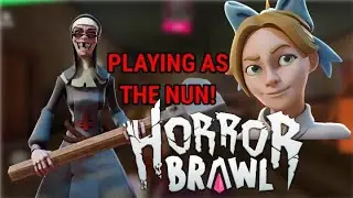 PLAYING AS &lsquo;EVIL  NUN&rsquo;! | HORROR BRAWL | GAMEPLAY