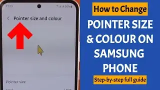 How to Change Pointer Size and Colour on Samsung
