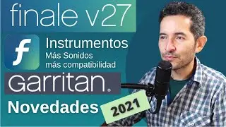 Novedades en Finale 27: Garritan Instrumentos y sonidos / Actualizaci&oacute;n 2021