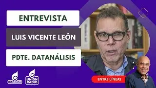 Vladimir Villegas y Luis Vicente León hablan sobre consecuencias del retiro de UE en presidenciales