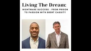 Nightmare Success - From Prison to Passion with Brent Cassity