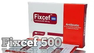 Fixcef 500 || ( Cefuroxime)  || Fixcef 500 কিসের ঔষধ ||