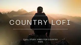 Country Lofi Music for Focus | Back To School Study Vibes | No Copyright BGM