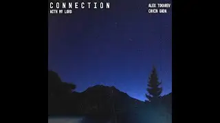 Alex Tokarev - Connection With My Lord ft. Cavin Gada (Official Audio)