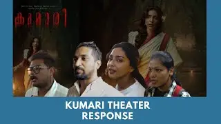 Kumari Theatre Response | AISWARYA LAKSHMI | SHINE TOM CHACKO | NIRMAL SAHADEV | ABRAHAM JOSEPH |