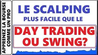 SCALPER EST PLUS FACILE QUE DAY TRADER OU SWING TRADER A LA BOURSE?