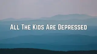 Jeremy Zucker - All The Kids Are Depressed (Lyrics)