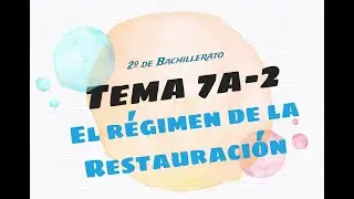 2BACH 7Ax02 - El régimen de la Restauración