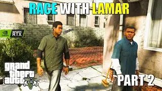 RACE WITH LAMAR | GTA 5 PART - 2 | PC GAME PLAY