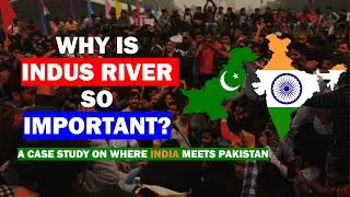 Why is the Indus river so important? The Indus conflict between India and Pakistan. Kashmir Conflict