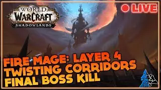 FIRE MAGE: LAYER 4 TWISTING CORRIDORS - FINAL BOSS KILL