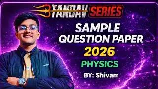 🔥 Class 12 Physics Sample Paper 2026 | NCERT Pattern | By Shivam 📚⚡