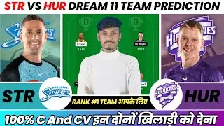 STR vs HUR Dream11 Team | STR vs HUR Dream11 Prediction | STR vs HUR Dream11 | Adelaide vs Hobart