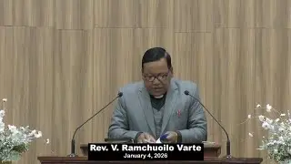 Rev. V. Ramchuoilo Varte | Jan 4, 2026 zan