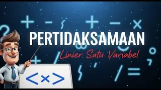 Pertidaksamaan Linier Satu Variabel  PART 2 | Matematika Hebat Kelas 7 Lengkap & Mudah