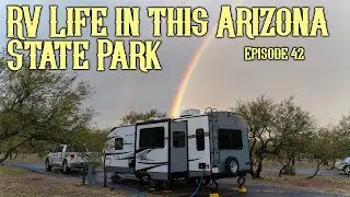 RV Life in THIS AZ State Park! Ep 42