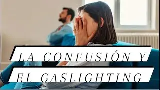 La Confusi&oacute;n y el Gaslighting: La Peligrosa Realidad del Abuso Narcisista 💔