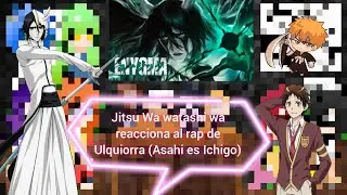 Jitsu wa watashi wa reacciona al rap de Ulquiorra (Asahi es Ichigo)