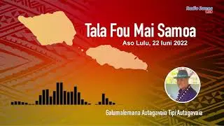Radio Samoa - News from Samoa (22 JUN 2022)