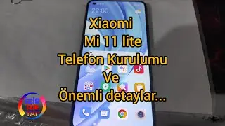 Xiaomi  Mi 11 Lite telefon kurulumu ve Önemli noktalar
