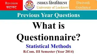 What is questionnaire | lucknow university previous year questions | statistical methods