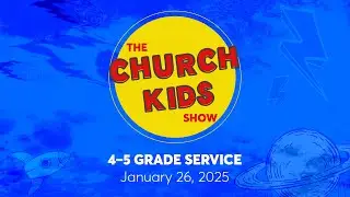 January 26 Grades 4-5 Service: The CK Show - S6 E4 - Leadership Wk 4