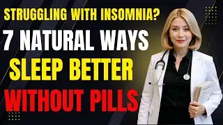 Struggling With Insomnia? 7 Natural Ways to Sleep Better Without Pills