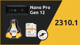 2310.1:  Nano Pro Gen12, Linux LTS de 6 a 2 años, NewsFlash 3.0 | Noticias Linux y Código Abierto