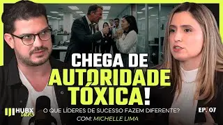 O QUE LIDERES DE SUCESSO FAZEM DIFERENTE? EMPATIA NA PRÁTICA! Michelle Lima | HubX Talks #07