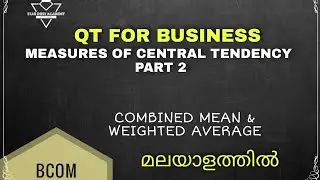 Measures of Central Tendency Part 2  Combined Mean & Weighted Average  Malayalam Tutorial Bcom | QT