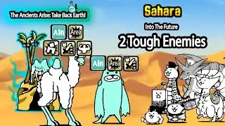 Sahara | Into The Future Chapter 3 | The Battle Cats | 2 Tough Enemies | No Gacha