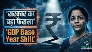 India&rsquo;s GDP to Be REWRITTEN! | Base Year Shift to 2022&ndash;23 Will Change Everything