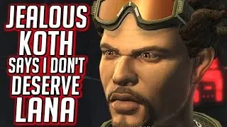 SWTOR KOTET ►Jealous Koth Says I don't Deserve Lana (Lana Beniko Romance) - Chapter 3